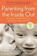 Parenting from the Inside Out: how a deeper self-understanding can help you raise children who thrive (Mindful Parenting)