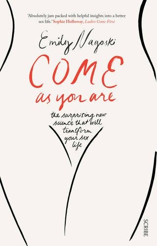 Come as You Are: the bestselling guide to the new science that will transform your sex life